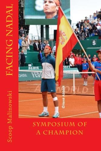 New York Tennis Magazine’s Literary Corner: “Facing Nadal: Symposium of a Champion” By Mark “Scoop” Malinowski